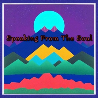 Speaking From The Soul lyrics | Boomplay Music