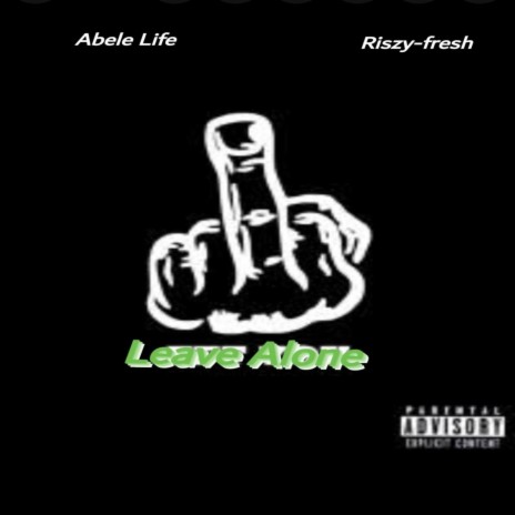 Leave Alone (feat. Riszy-fresh) | Boomplay Music