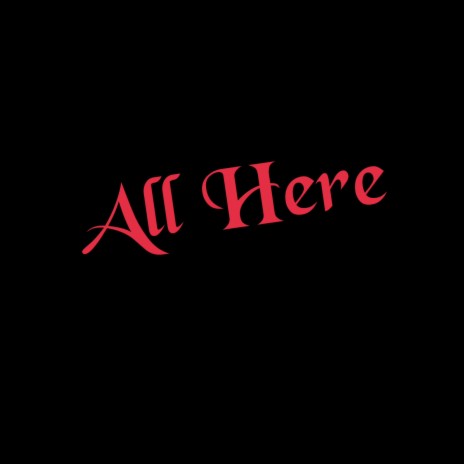 All Here | Boomplay Music