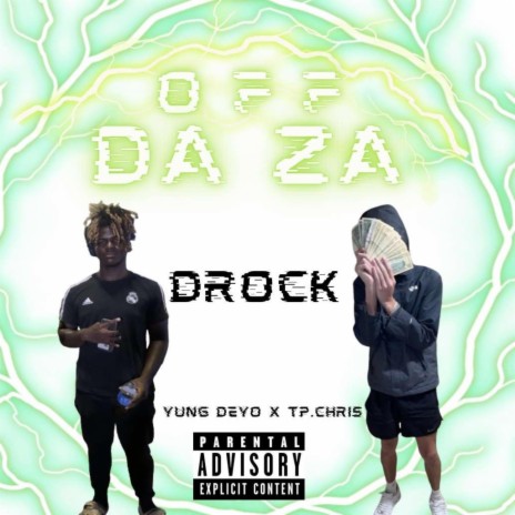 OFF DA ZA ft. Yung Deyo & tp.chris | Boomplay Music
