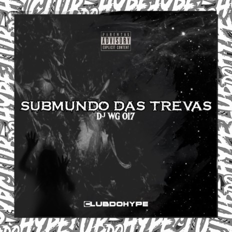 SUBMUNDO DAS TREVAS ft. DJ WG 017 | Boomplay Music