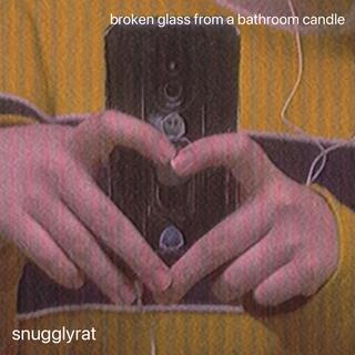 broken glass from a bathroom candle lyrics | Boomplay Music