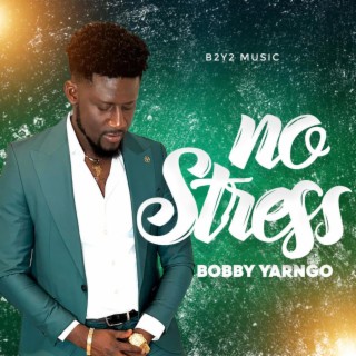 Download Bobby Yarngo album songs: No Stress