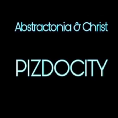 Pizdocity ft. abstractonia | Boomplay Music