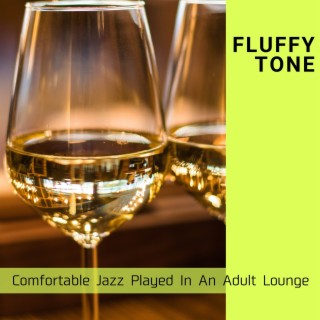 Comfortable Jazz Played in an Adult Lounge