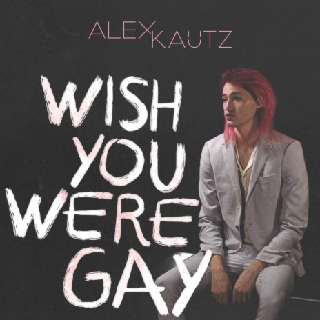 Wish You Were Gay | Boomplay Music