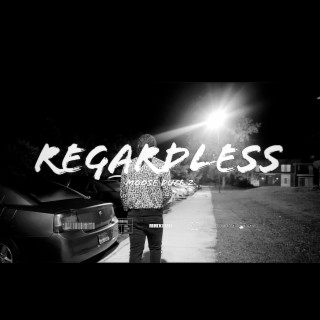 Regardless