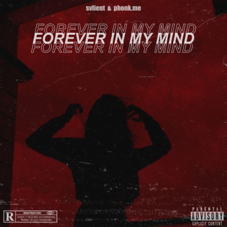 Forever In My Mind ft. svlient | Boomplay Music