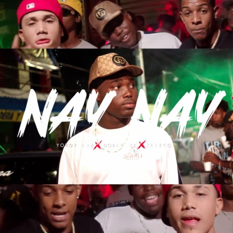 Nay Nay ft. Doble 30, Teleco & Yordy Liz | Boomplay Music