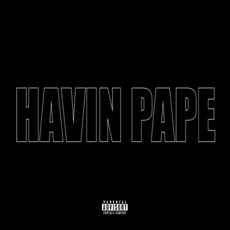 Havin Pape ft. ISO Supremacy | Boomplay Music