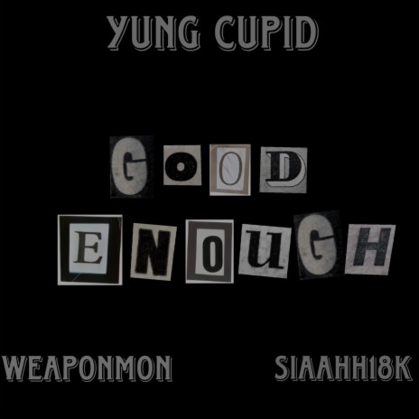 Good Enough ft. Siaahh18k & Weaponmon | Boomplay Music