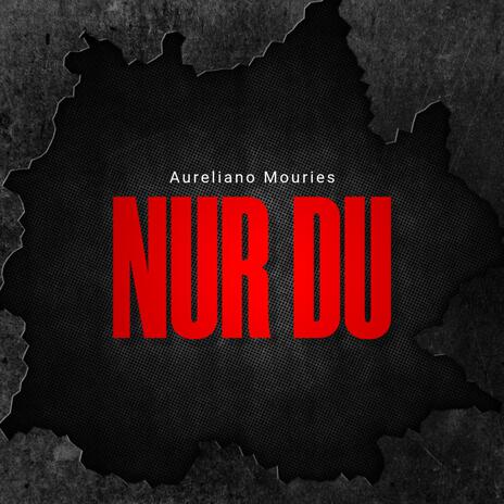 Nur Du | Boomplay Music