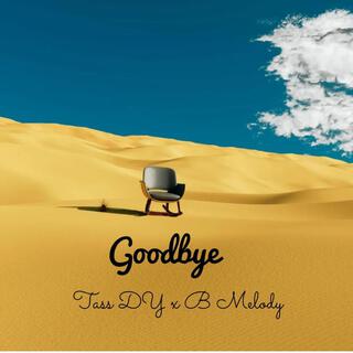 Goodbye ft. Bmelody lyrics | Boomplay Music