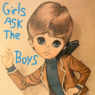 Girls Ask The Boys
