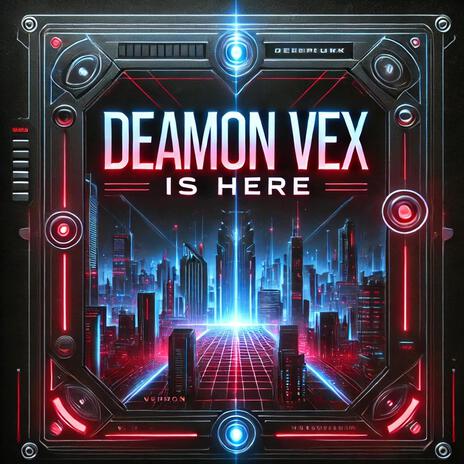 Deamon Vex Is Here | Boomplay Music