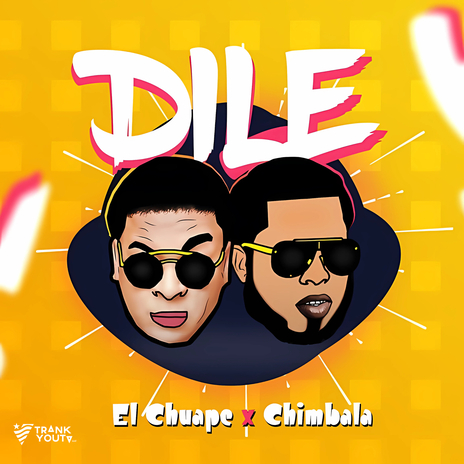 Dile ft. Chimbala | Boomplay Music