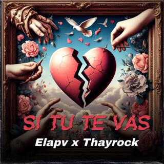 Si Tu Te Vas ft. Thayrock lyrics | Boomplay Music