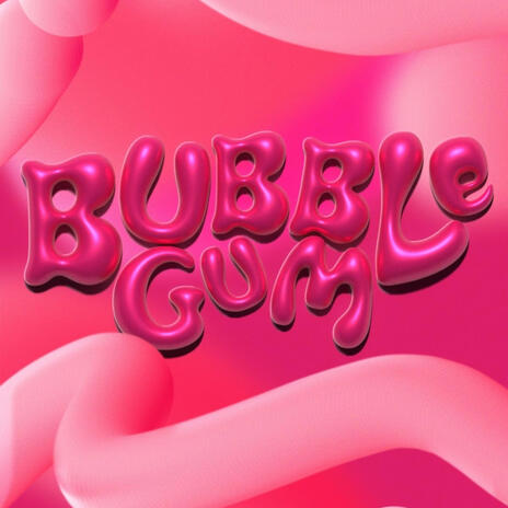 BubbleGum! | Boomplay Music