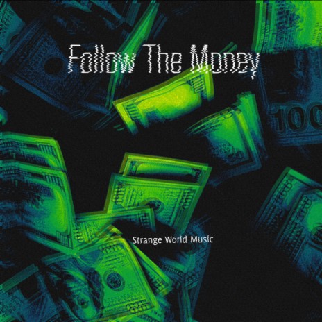 Follow The Money ft. Ethan Z Burch