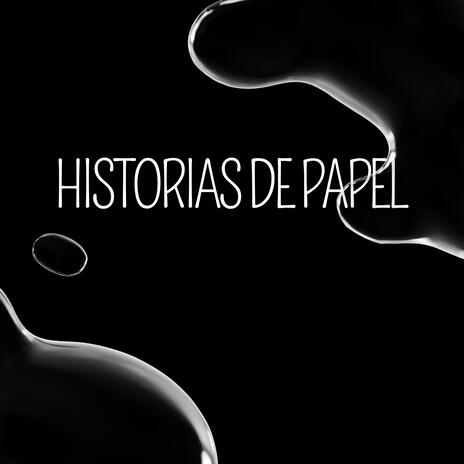 Historias de papel | Boomplay Music