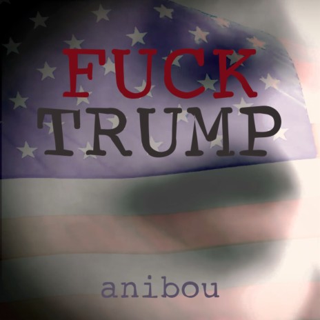 Fuck Trump | Boomplay Music