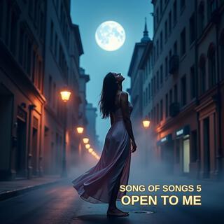 Open To Me (Song of Songs 5)