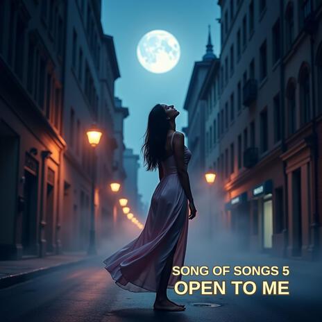 Open To Me (Song of Songs 5) | Boomplay Music