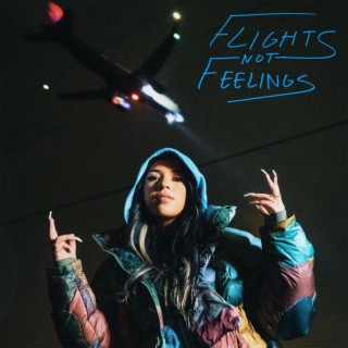 FLIGHTS NOT FEELINGS lyrics | Boomplay Music