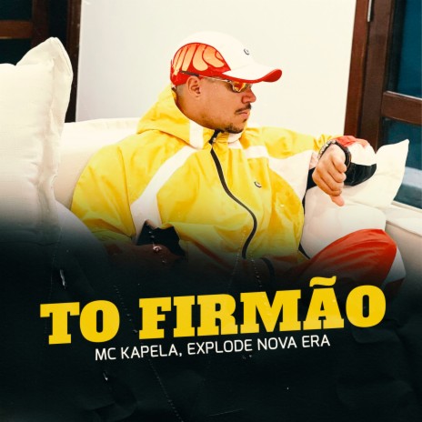 To Firmão ft. Mc Kapela | Boomplay Music