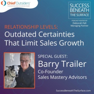 EP47: Outdated Certainties that Limit Sales Growth
