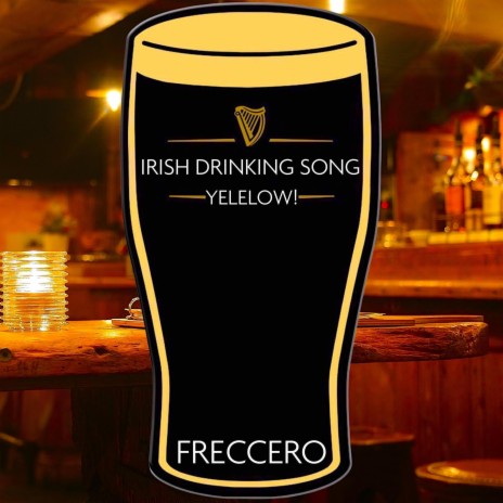 Irish Drinking Song (Yelelow!)