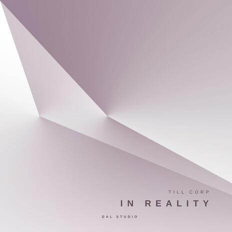 In reality | Boomplay Music