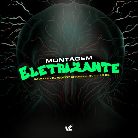 Montagem Eletrizante ft. DJ WOODY ORIGINAL & DJ WAAN | Boomplay Music