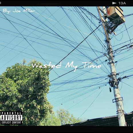 Wasted My Time | Boomplay Music