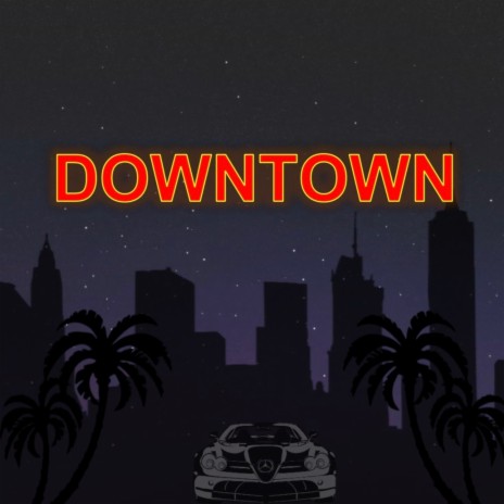 DOWNTOWN | Boomplay Music
