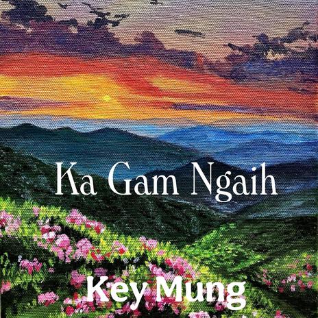 Ka Gam Ngaih | Boomplay Music