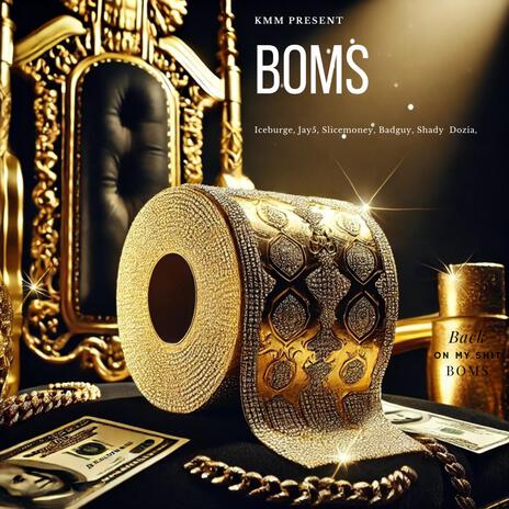 B.O.M.S ft. Jay 5, Slice Money, Badguy, Shady & Dozia | Boomplay Music