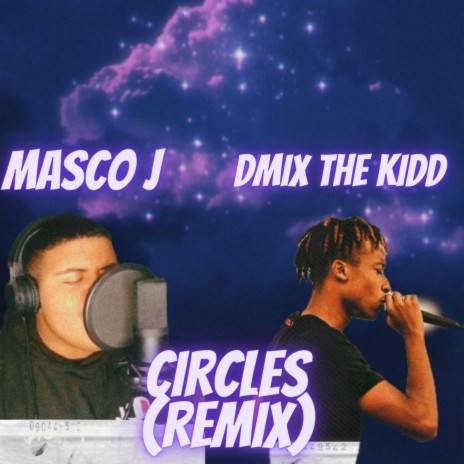 CIRCLES (REMIX) ft. Dmix The KiDD | Boomplay Music