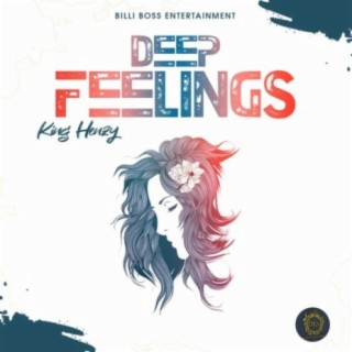 Download King Henzy album songs: Deep Feeling | Boomplay Music