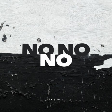 No No No | Boomplay Music