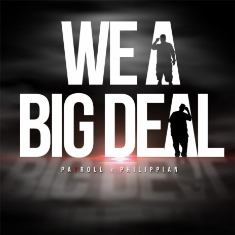 We a Big Deal (feat. Phillipian) | Boomplay Music