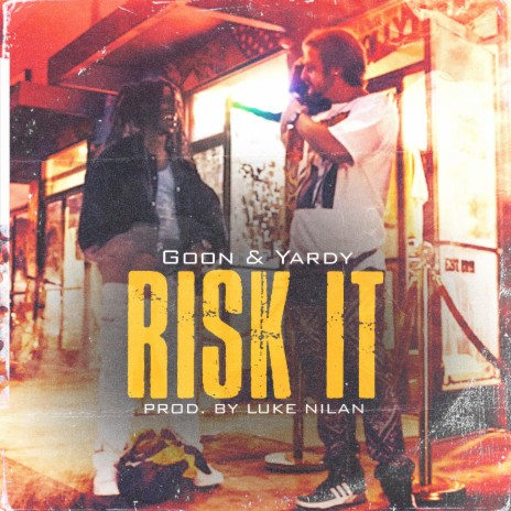 Risk It ft. Yardy Léxandros & Luke Nilan 🅴 | Boomplay Music