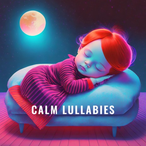Calm Lullabies | Boomplay Music