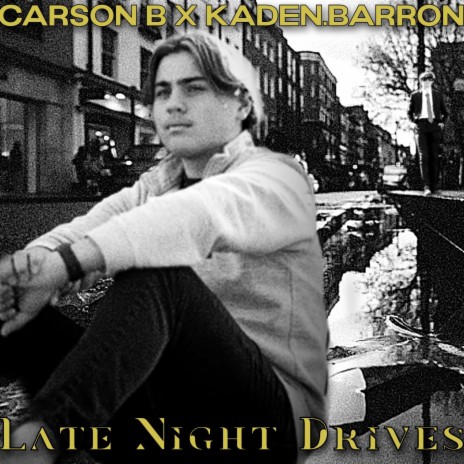 Late Night Drives (Demo) ft. Carson B | Boomplay Music