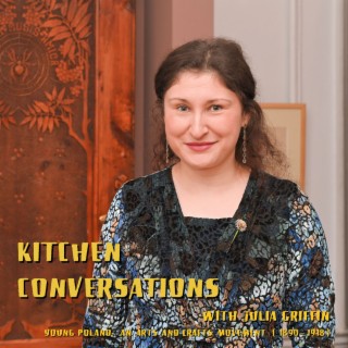Kitchen Conversations with Julia Griffin / about Młoda Polska
