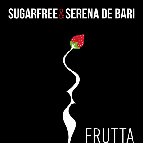 Frutta ft. Serena de Bari | Boomplay Music