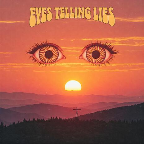 Eyes Telling Lies | Boomplay Music