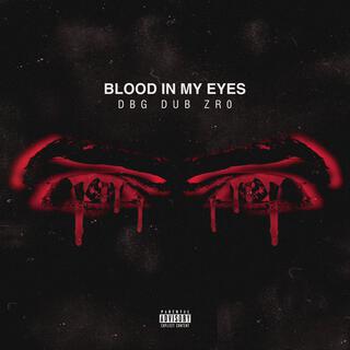 Blood In My Eyes