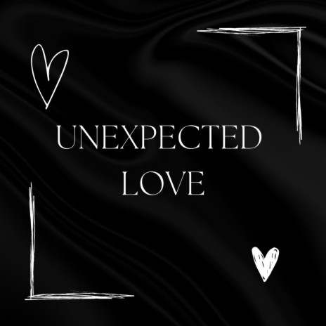 UNEXPECTED LOVE | Boomplay Music