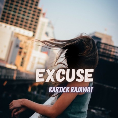 Excuse | Boomplay Music